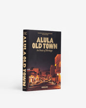 Load image into Gallery viewer, ASSOULINE ALULA OLD TOWN: AN OASIS OF HERITAGE
