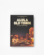 Load image into Gallery viewer, ASSOULINE ALULA OLD TOWN: AN OASIS OF HERITAGE

