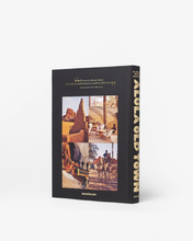 Load image into Gallery viewer, ASSOULINE ALULA OLD TOWN: AN OASIS OF HERITAGE
