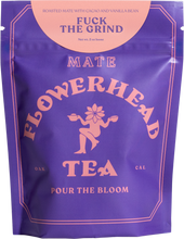Load image into Gallery viewer, FLOWERHEAD TEA FUCK THE GRIND

